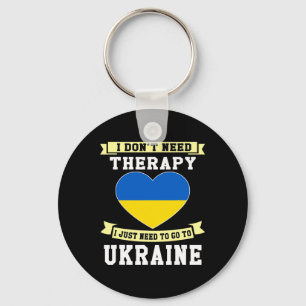 I Don't Need Therapy I Just Need To Go To Ukraine Key Ring
