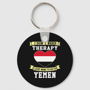 I Don't Need Therapy I Just Need To Go To Yemen Key Ring