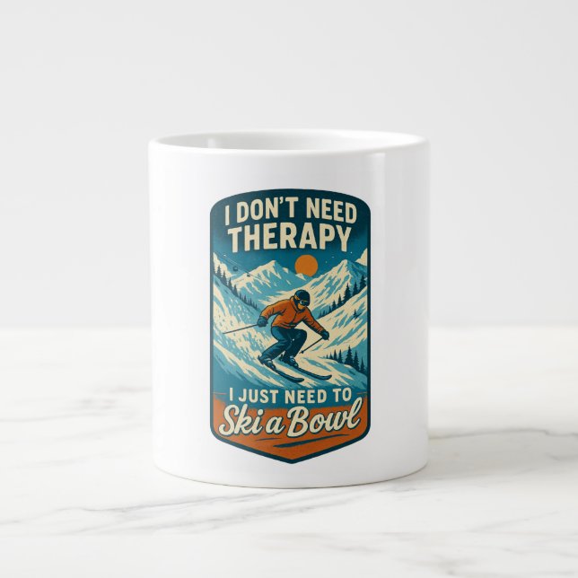 I don't need therapy, I just need to ski a bowl Large Coffee Mug (Front)