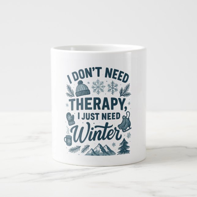 I don't need therapy, I just need winter Large Coffee Mug (Front)
