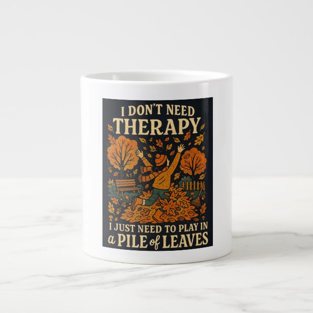 I don't need therapy, I just play pile of leaves Large Coffee Mug (Front)
