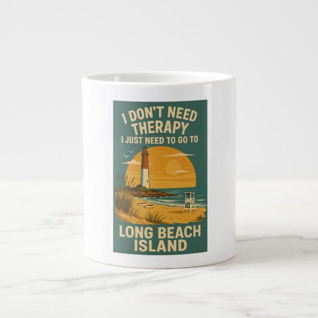I don't Need therapy, I need Long Beach Island Large Coffee Mug (Front)