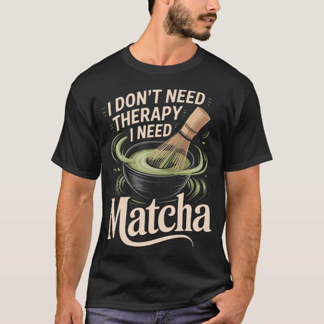 I Don't Need Therapy I Need T-Shirt (Front)