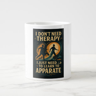I don't need therapy, I need to apparate Large Coffee Mug