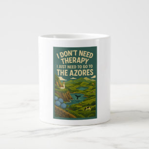 I don't need therapy, I need to go to the Azores Large Coffee Mug