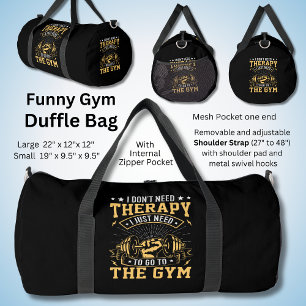 I Don't Need Therapy Just Go To The Gym on Black Duffle Bag
