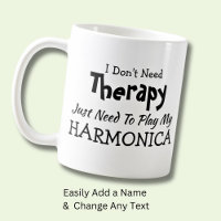 I Don't Need Therapy Just Play Harmonica Gift
