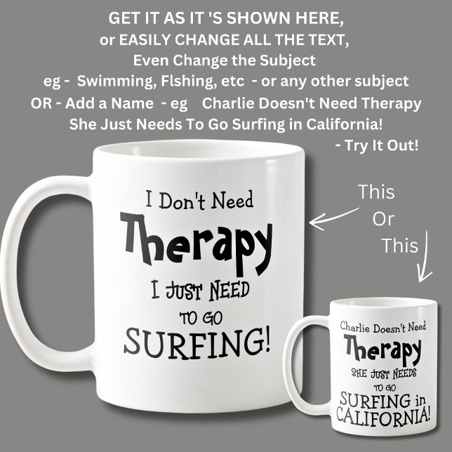 I Don't Need Therapy Just To Go SURFING! Coffee Mug (Creator Uploaded)