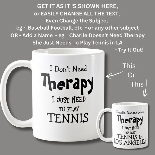 I Don't Need Therapy Just To Play TENNIS Coffee Mug (Creator Uploaded)