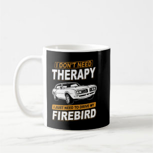 I DON'T NEED THERAPY Pontiac Firebird 1968 Coffee Mug