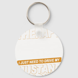 I DON'T NEED THERAPYFord Mustang 1971 To 1973 Mach Key Ring