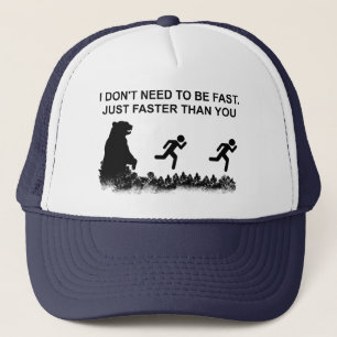 I Don't Need To Be Fast (Grizzly) Trucker Hat