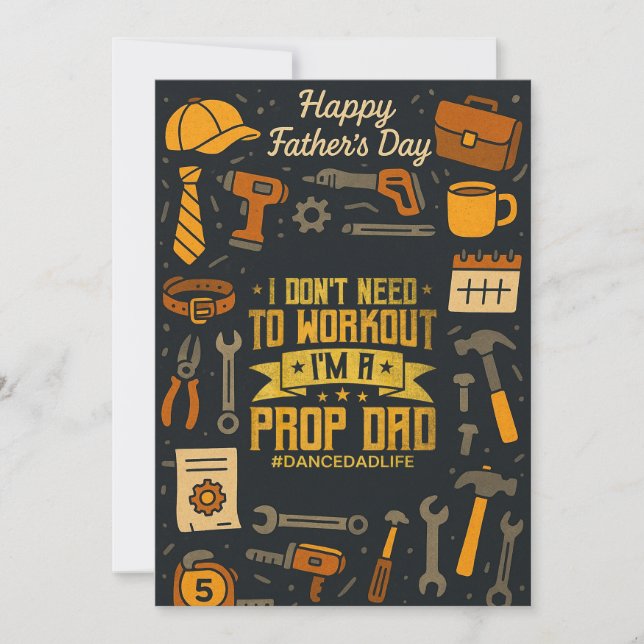 I Dont Need To Workout Im A Prop Dad Dance Cards (Front)
