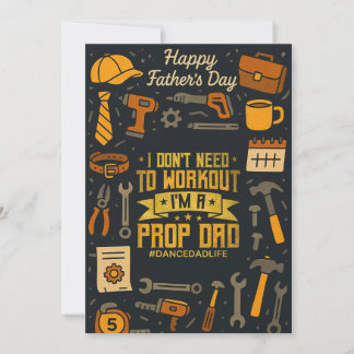 I Dont Need To Workout Im A Prop Dad Dance Cards