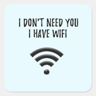 I DON'T NEED YOU I HAVE WIFI Stickers (Blue)