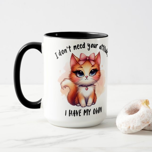 I Don't Need Your Attitude Funny Cat Lover Gift  Mug (With Donut)