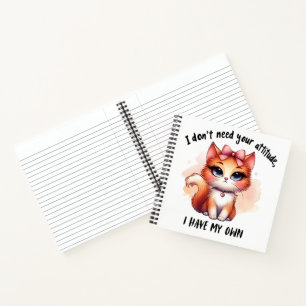 I Don't Need Your Attitude Funny Cat Lover Gift  Notebook