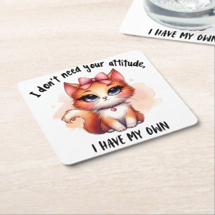 I Don't Need Your Attitude Funny Cat Lover Gift Square Paper Coaster