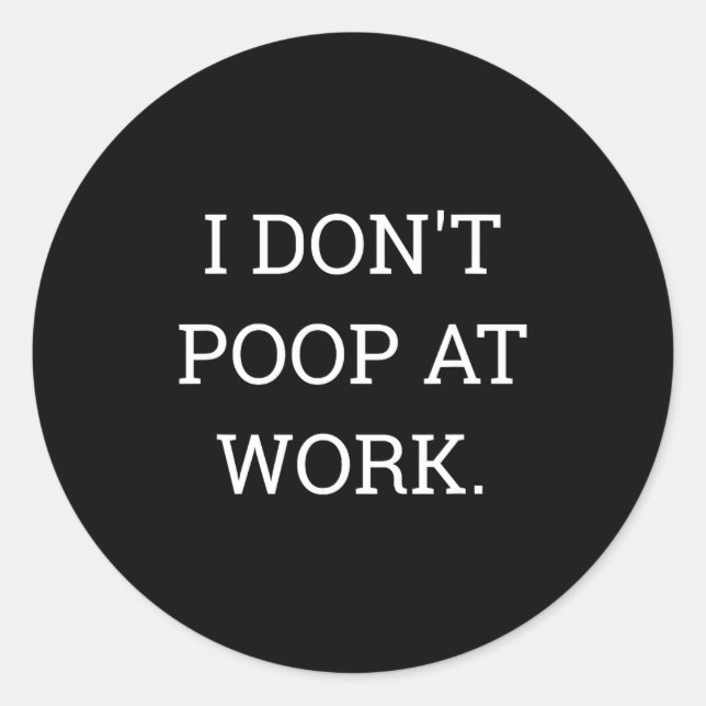I Don't Op At Work Funny Casual Friday  Classic Round Sticker (Front)