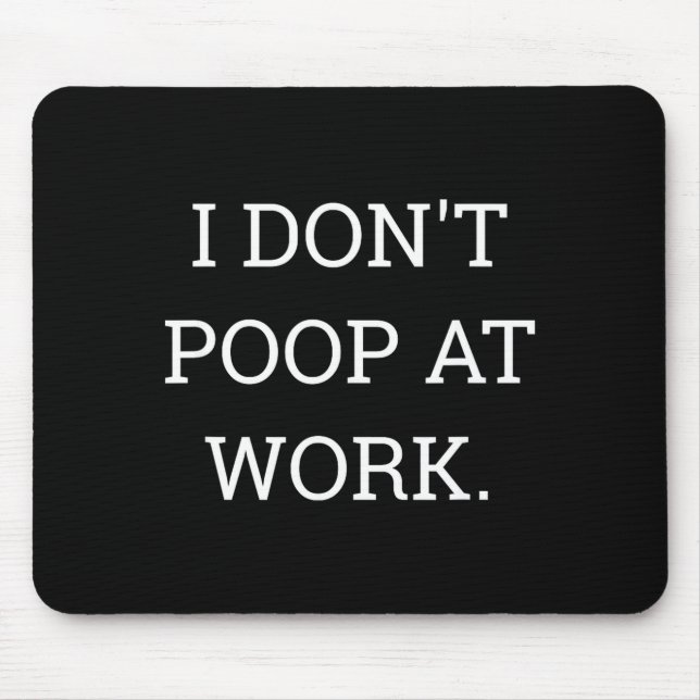 I Don't Op At Work Funny Casual Friday  Mouse Mat (Front)