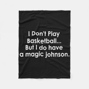 I Don't Play Sketll But I Do Have A Magic Johnson Fleece Blanket