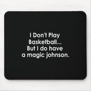 I Don't Play Sketll But I Do Have A Magic Johnson Mouse Mat