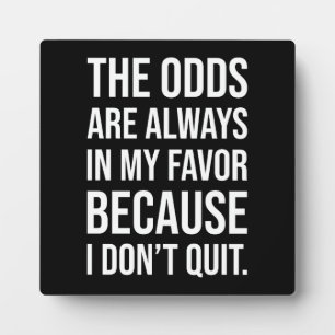 I Don't Quit - Success Motivational Plaque