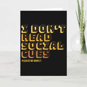 I Don't Read Social Cues Please Be Direct Apparel Card