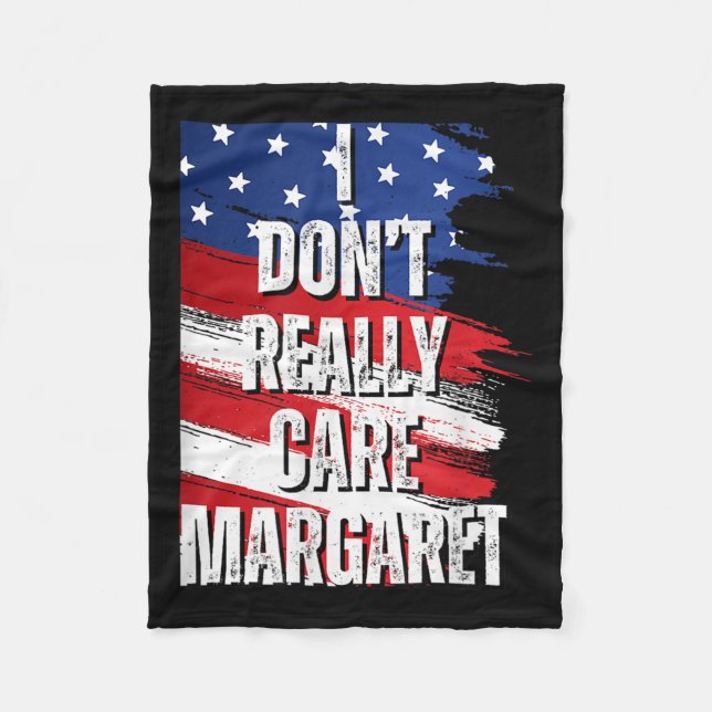 I Dont Really Care Margaret Funny Jd Vance Meme Fleece Blanket (Front)