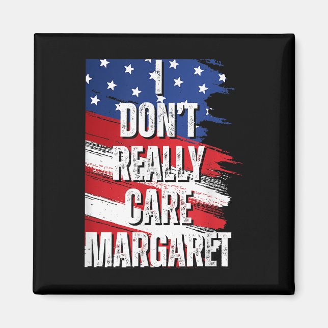 I Dont Really Care Margaret Funny Jd Vance Meme Magnet (Front)
