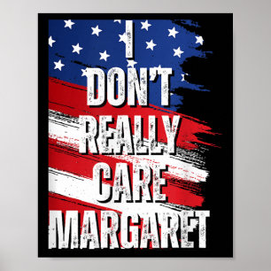 I Dont Really Care Margaret Funny Jd Vance Meme Poster