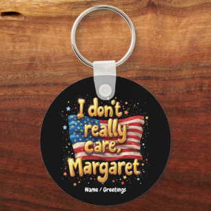 I Don't Really Care, Margaret Funny & Trendy Quote Key Ring