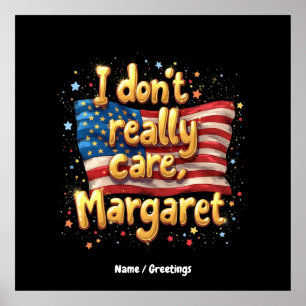 I Don't Really Care, Margaret Funny & Trendy Quote Poster