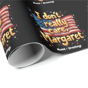 I Don't Really Care, Margaret Funny & Trendy Quote Wrapping Paper