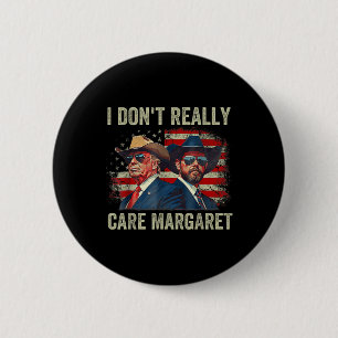 I Dont Really Care Margaret Funny Trump Jd Vance 6 Cm Round Badge