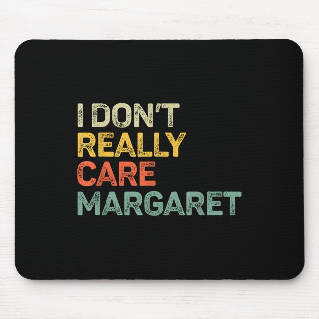 I Dont Really Care Margaret Jd Vance Funny Mouse Mat (Front)