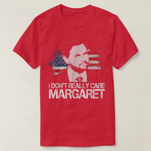 I Dont Really Care Margaret T-Shirt (Design Front)