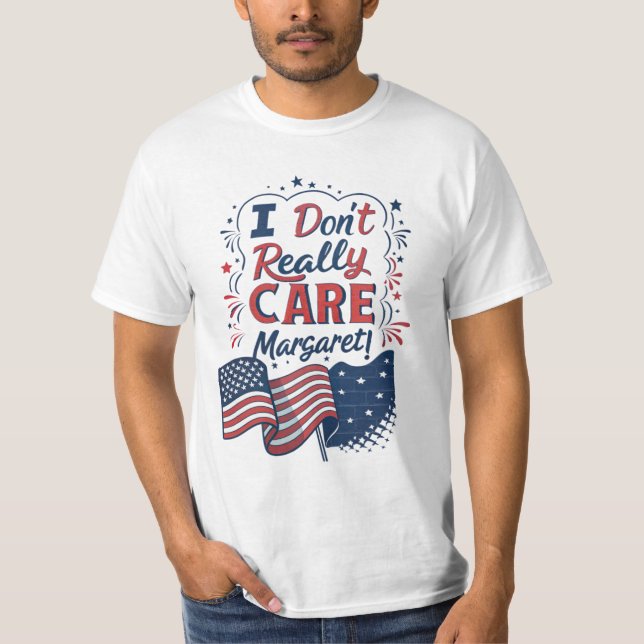 I don't really care Margaret Tshirt  (Front)