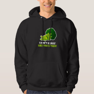 I Don't Really Like You Either Vegetable Pun Brocc Hoodie
