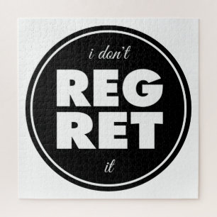 I Dont Regret It, motivational design Jigsaw Puzzle