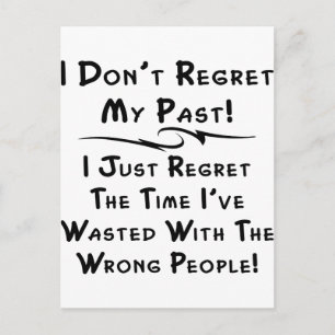 I Don't Regret My Past I Just Regret The Time Postcard