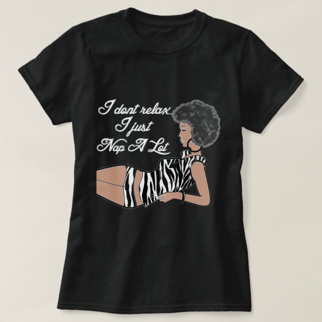 I Don't Relax - Natural Hair Shirt (Design Front)