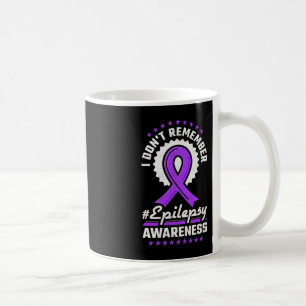 I Don't Remember Epilepsy Awareness Coffee Mug