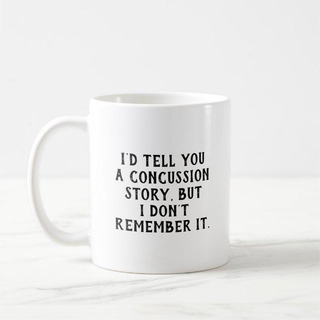I Don't Remember It Funny Concussion Head Injury Coffee Mug (Left)