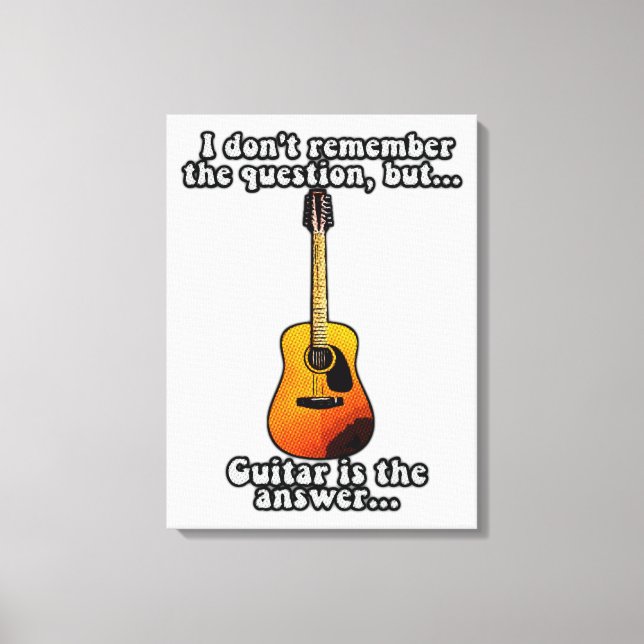 I don't remember the question. funny guitar quote canvas print (Front)