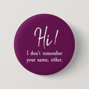 I Don't Remember Your Name, Either 6 Cm Round Badge