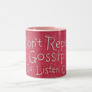 I Don't Repeat Gossip Mug