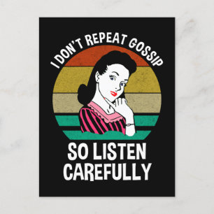 I Don't Repeat Gossip So Listen Carefully Postcard