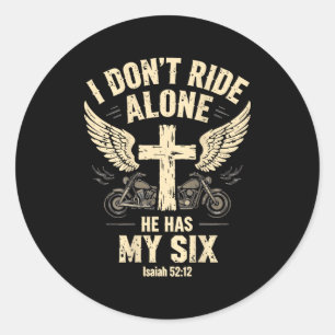 I Don't Ride Alone He Has My Six (on Back) Classic Round Sticker