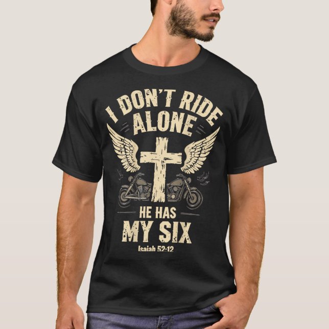 I Don't Ride Alone He Has My Six (on Back)  T-Shirt (Front)